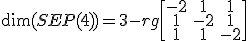 \dim(SEP(4))=3-rg \[\array{-2&1&1\\1&-2&1\\1&1&-2}\]